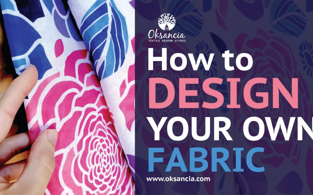 Video Tutorial: How To Design Your Own Fabric. Step-by-step Guide ...