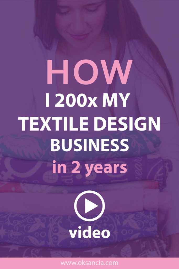 How I grew my textile design business by 200x video oksancia pin