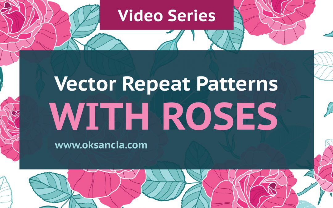 Video series: How to create floral vector repeat pattern with roses from reference photo and make many versions of it in Adobe Illustrator