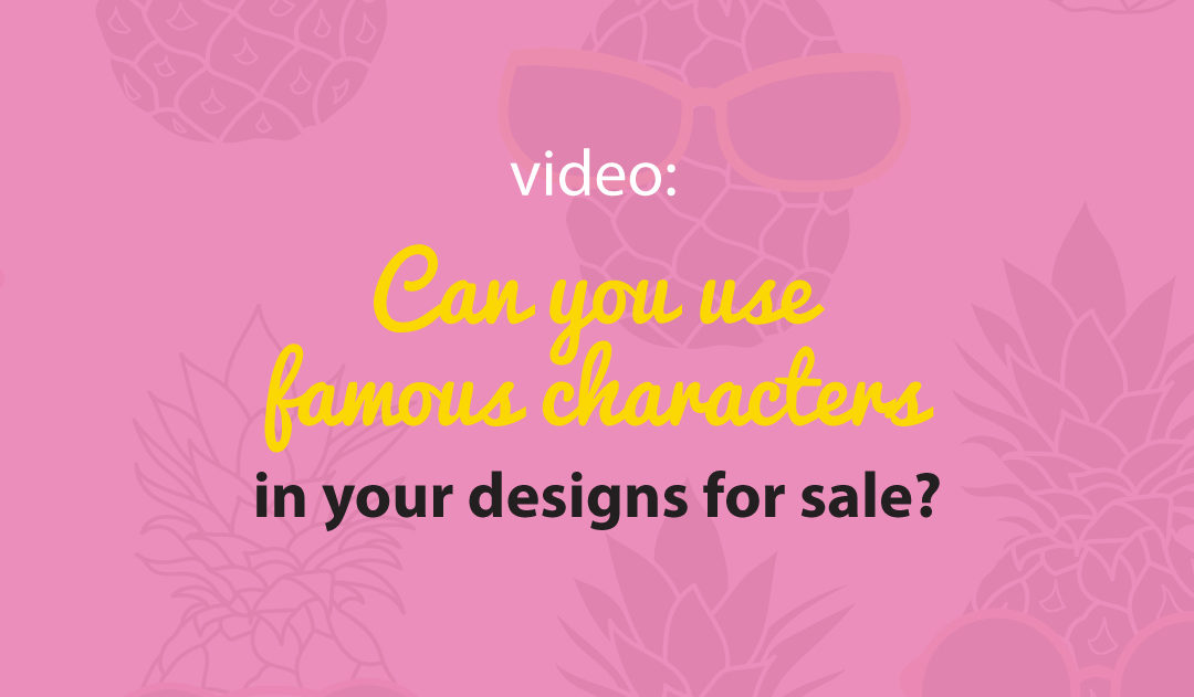 Can you use a famous character in your artwork and designs for sale?