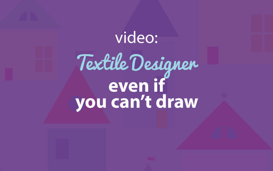 How to become a textile designer if you can’t draw. My top 5 tips.
