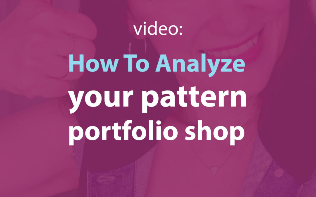 How to analyze your pattern design portfolio shop: what’s working, what’s not!