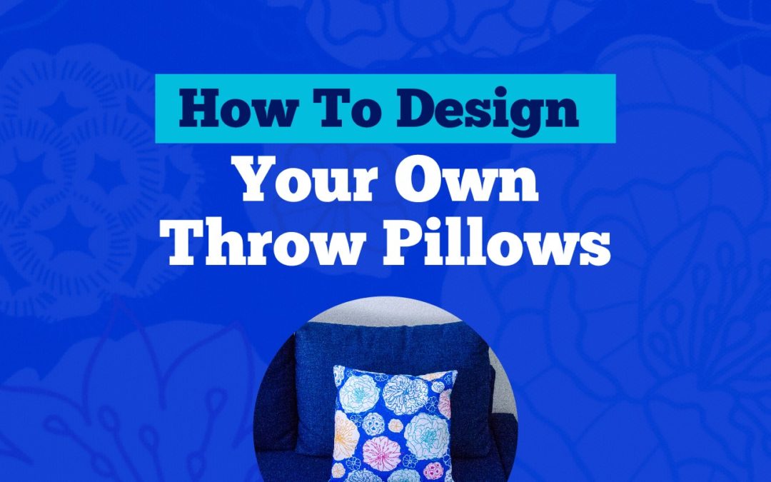 How to design your own throw pillows