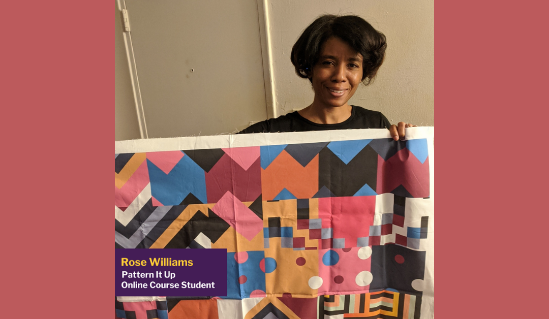 Featured Pattern It Up course student: Rose Williams