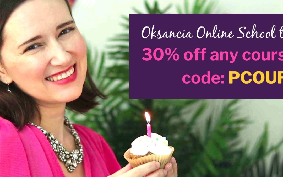 Happy 4th Birthday, Oksancia Online School! Take 30% off any course.