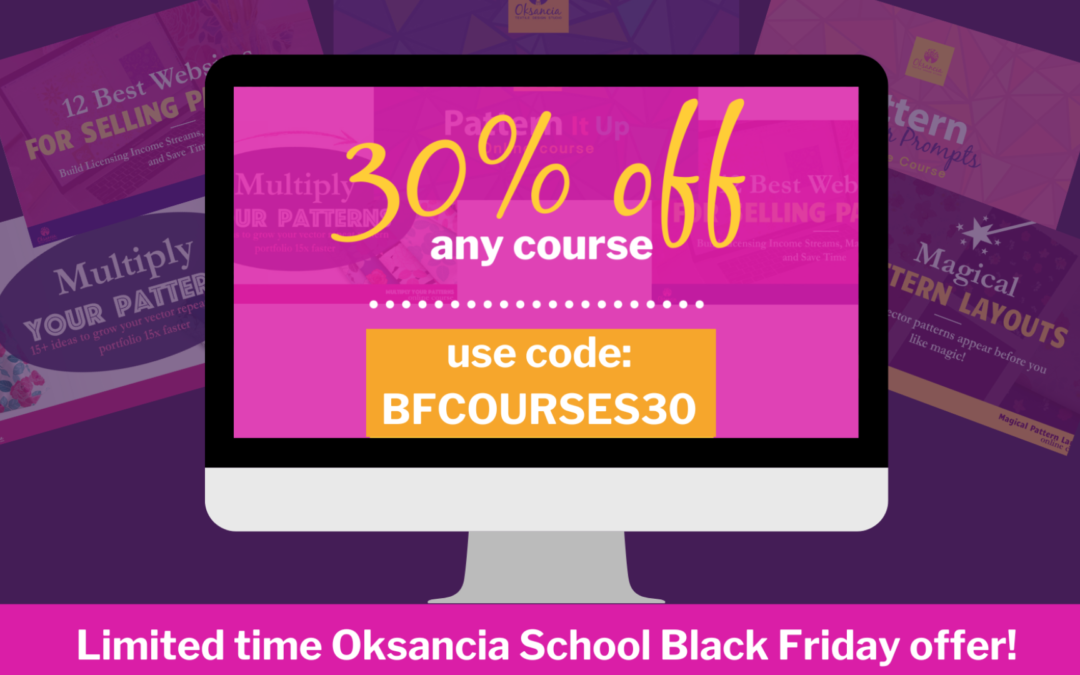 Black Friday Sale – take 30% off any of Oksancia’s online courses and get two extra bonuses!